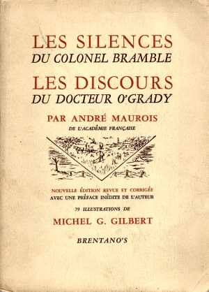Les Silences du Colonel Bramble, suivi de Les Discours du Docteur O'Grady (Andr� Maurois 1918 - Ed. 1946)